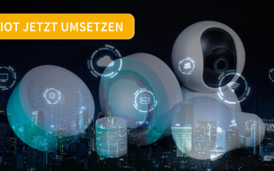 IOT JETZT UMSETZEN: WARUM DER RICHTIGE ZEITPUNKT NICHT MORGEN, SONDERN HEUTE IST